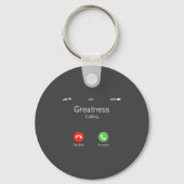 Greatness Is Calling, Insring Funny Novelty Quote  Sleutelhanger (Voorkant)
