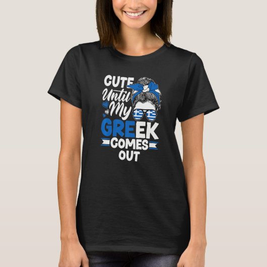 Greece Greek Greece Flag Cute Until My Greek Comes T-shirt (Voorkant)