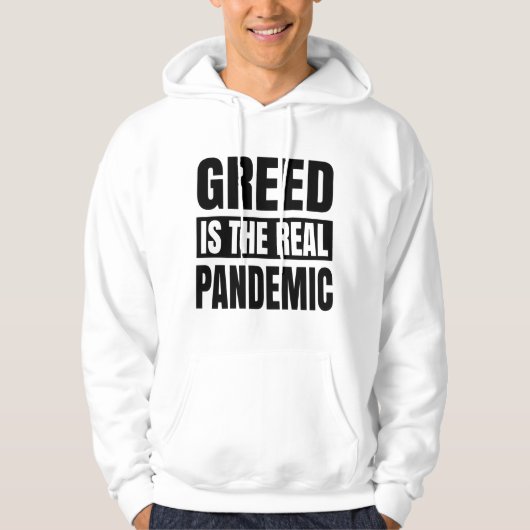 Greed is de echte pandemie hoodie (Voorkant)
