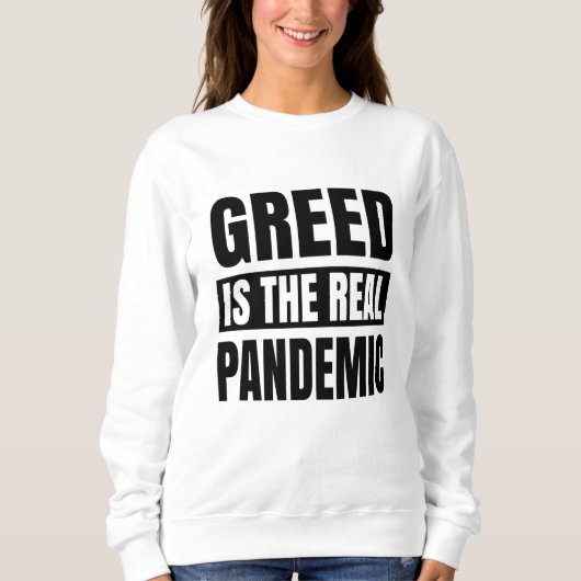 Greed is de echte pandemie trui (Voorkant)