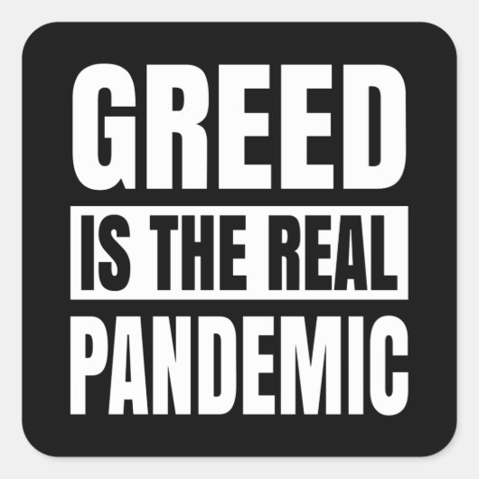 Greed is de echte pandemie vierkante sticker (Voorkant)