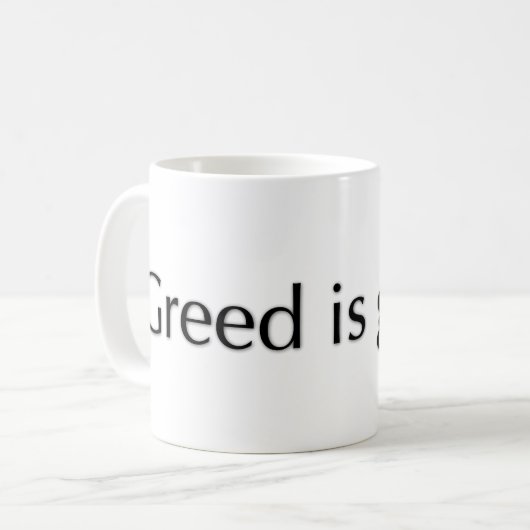 Greed is een goede Mok (Voorkant links)