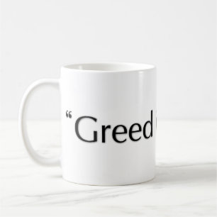 Greed is een goede Mok