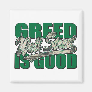 Greed-is-Good Magneet