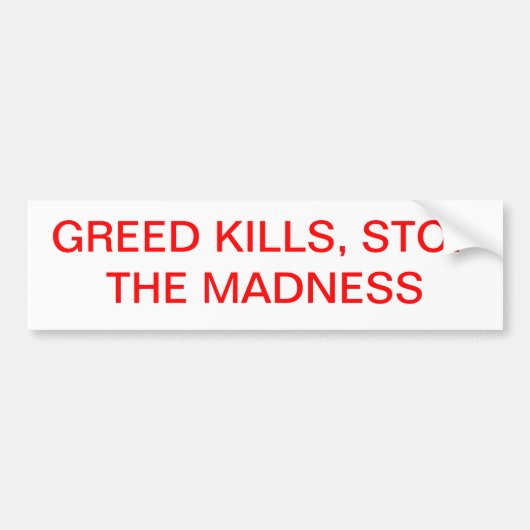 Greed Kills. Bumpersticker (Voorkant)