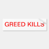 Greed Kills. Bumpersticker (Voorkant)