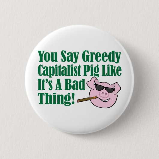 Greedy Capitalist Pig Ronde Button 5,7 Cm (Voorkant)