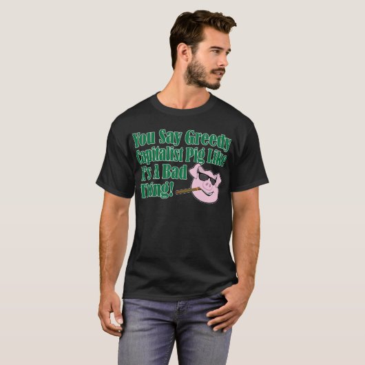 Greedy Capitalist Pig T-shirt (Voorkant volledig)
