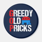 Greedy Old Pricks Funny Anti GOP Magneet (Voorkant)