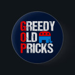 Greedy Old Pricks Funny Anti GOP Ronde Button 5,7 Cm<br><div class="desc">Dit anti-GOP-ontwerp staat voor Greedy Old Pricks in dit grappige anti-Republikeinse partijontwerp met de conservatieve olifant in rood,  wit en blauw. Democraten zullen van deze humor houden.</div>