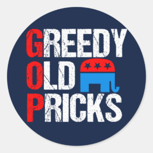 Greedy Old Pricks Funny Anti GOP Ronde Sticker