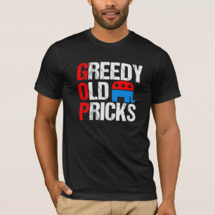 Greedy Old Pricks Funny Anti Republican GOP Satire T-shirt