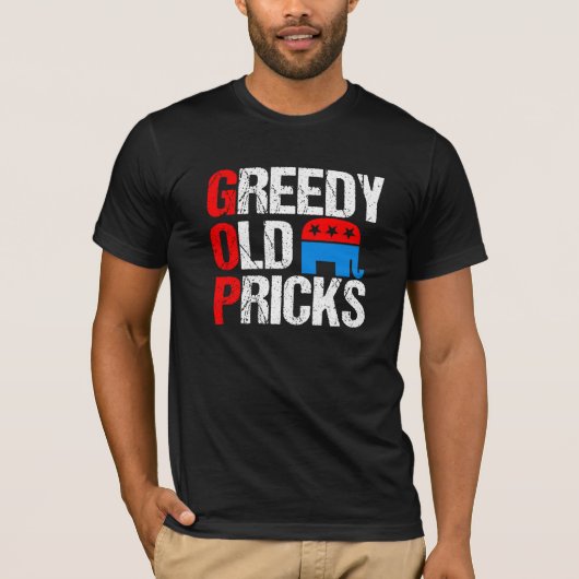 Greedy Old Pricks Funny Anti Republican GOP Satire T-shirt (Voorkant)