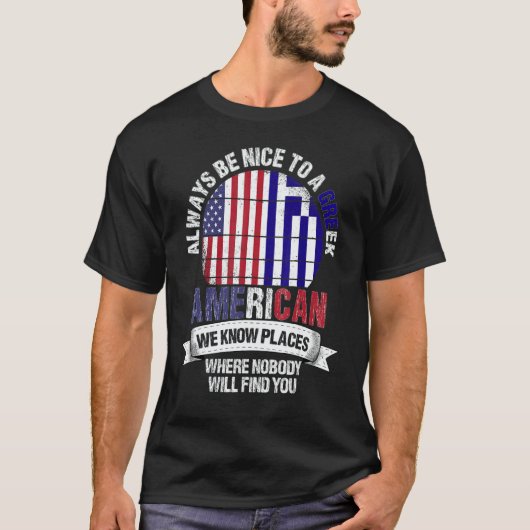 Greek American We know Places where Country Greece T-shirt (Voorkant)