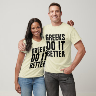 GREEKS DOE HET BETER T-Shirts