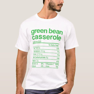 Green Bean Casserole Nutrition Feit Thanksgiving C T-shirt