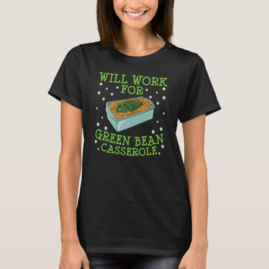Green Bean Casserole Recipe Dish Snack Bean T-shirt (Voorkant)
