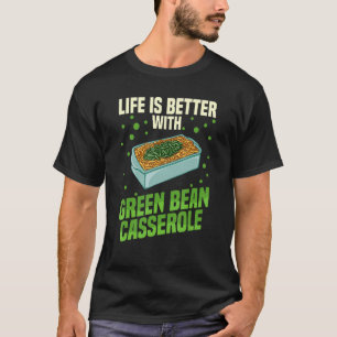 Green Bean Casserole Recipe Dish Snack Bean T-shirt