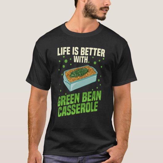Green Bean Casserole Recipe Dish Snack Bean T-shirt (Voorkant)