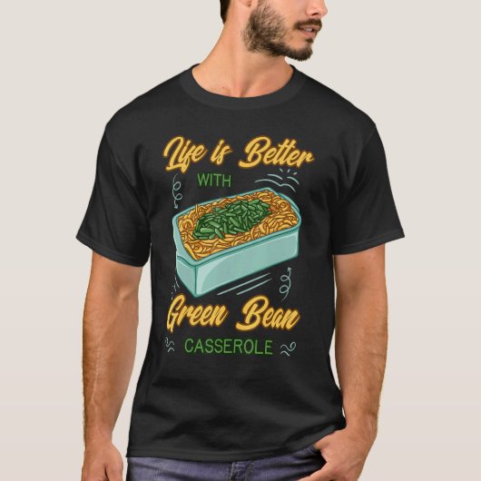 Green Bean Casserole Recipe Dish Snack String Bean T-shirt (Voorkant)