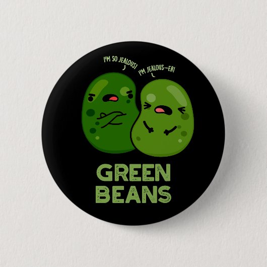 Green Beans Funny Jealous Bean Pun Dark BG Ronde Button 5,7 Cm (Voorkant)