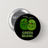 Green Beans Funny Jealous Bean Pun Dark BG Ronde Button 5,7 Cm (Voorkant /achterkant)