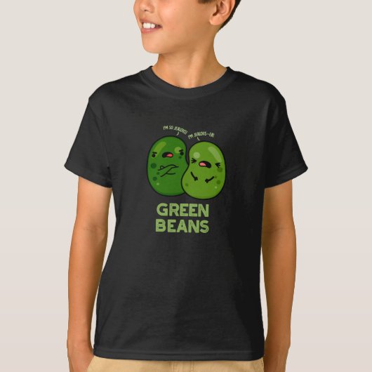 Green Beans Funny Jealous Bean Pun Dark BG T-shirt (Voorkant)