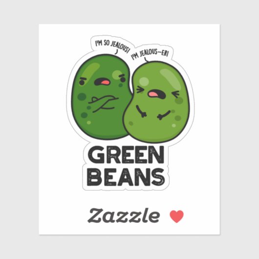 Green Beans Funny Jealous Bean Pun Sticker (Vel)