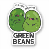 Green Beans Funny Jealous Bean Pun Sticker (Voorkant)