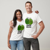 Green Beans Funny Jealous Bean Pun T-shirt (Unisex)