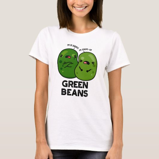 Green Beans Funny Jealous Bean Pun T-shirt (Voorkant)