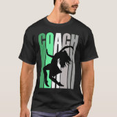 Green Coach Of Dance Instructor Dancer Pretty Teac T-shirt (Voorkant)