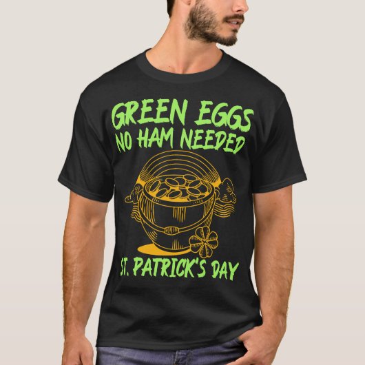 Green Eggs, No Ham Needed – St. Patrick’s Day	 T-shirt (Voorkant)