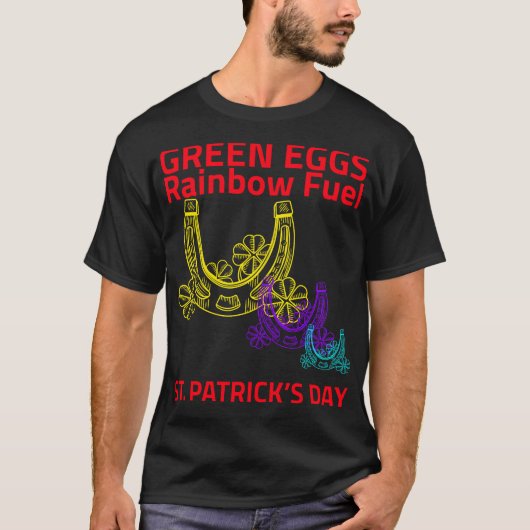 Green Eggs, Rainbow Fuel – St. Patrick’s Day	 T-shirt (Voorkant)