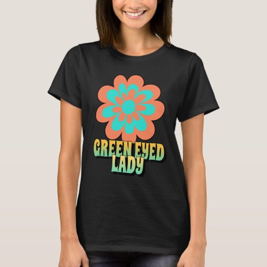 GREEN EYED LADY  DAMES T-SHIRTS (Voorkant)