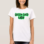 GREEN EYED LADY  T-SHIRT (Voorkant)