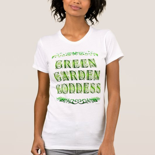 Green Garden Goddess Gezegde Grappig T-shirt (Voorkant)