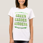 Green Garden Goddess Gezegde T-shirt (Voorkant)