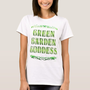 Green Garden Goddess Gezegde T-shirt