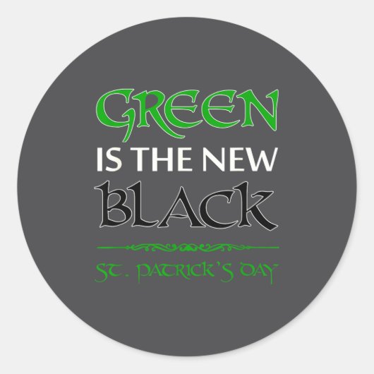Green Is The New Black Funny Irish St. Patrick's D Ronde Sticker (Voorkant)