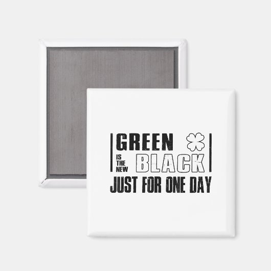 Green Is The New Black Funny St. Patrick's Day Quo Magneet (Voorkant / Achterkant)