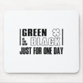 Green Is The New Black Funny St. Patrick's Day Quo Muismat (Voorkant)