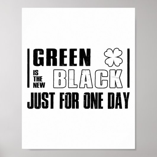 Green Is The New Black Funny St. Patrick's Day Quo Poster (Voorkant)
