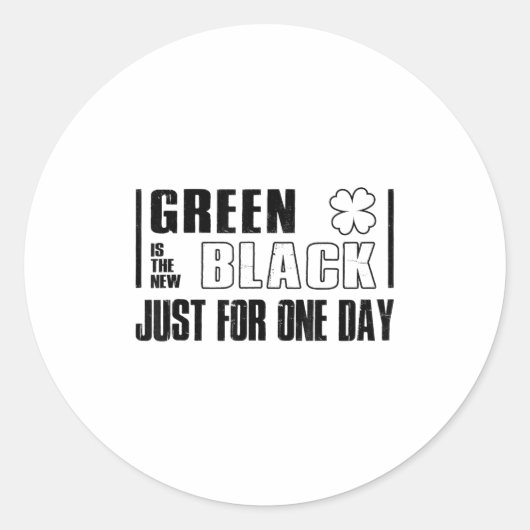 Green Is The New Black Funny St. Patrick's Day Quo Ronde Sticker (Voorkant)