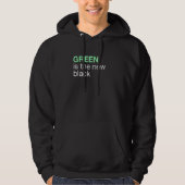 Green Is The New Black Gardening Slogan Hoodie (Voorkant)