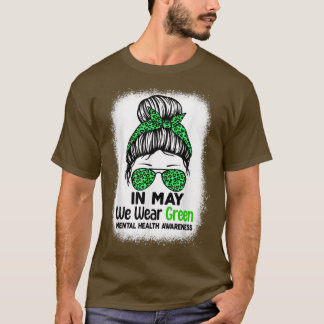 Green Messy Bun In May We Wear Green Mental Health T-shirt