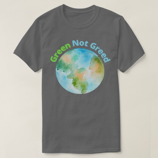 Green Not Greed T-shirt (Design voorkant)