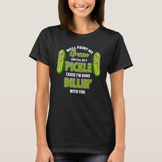 Green Pickle Dillin Joke Pun Vegetarian Cucumber T-shirt (Voorkant)