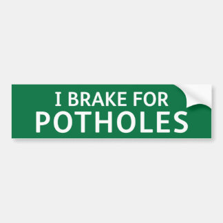 GREEN Pothole Bumper Sticker: I BRAKE FOR POTHOLES Bumpersticker