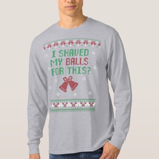 Green Red White | I Shaved My Balls For This? T-shirt (Voorkant)